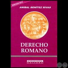 DERECHO ROMANO - Autor: ANÍBAL BENÍTEZ RIVAS - Año 2013